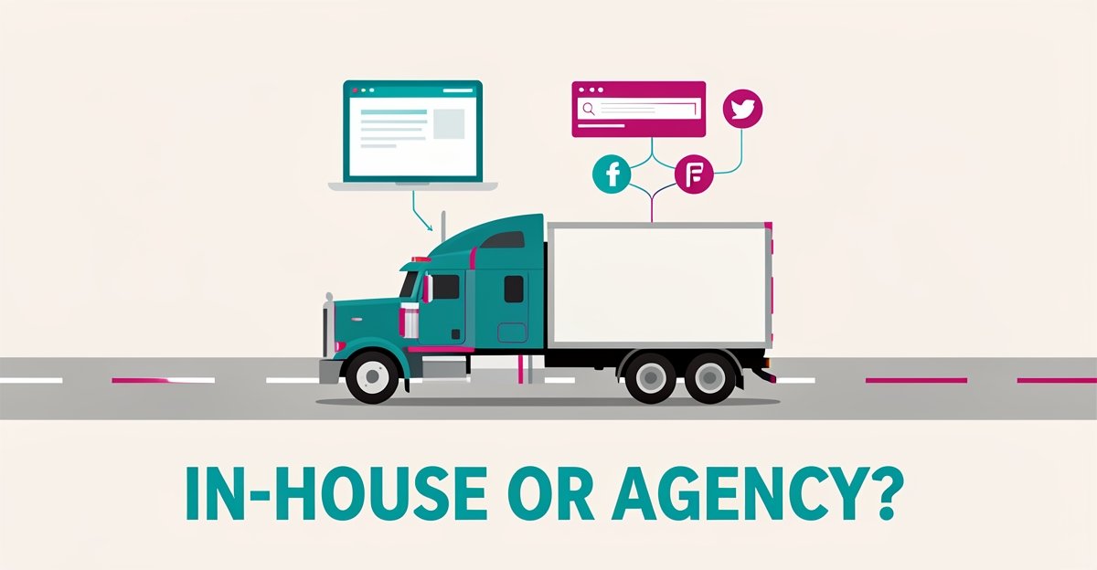 Flat illustration of a semi-truck beneath floating digital marketing icons, asking whether in-house teams or agencies should manage a trucking company's online presence.