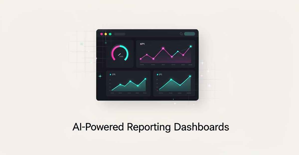 Reporting Dashboards on Autopilot: AI for Owners Who Hate Spreadsheets